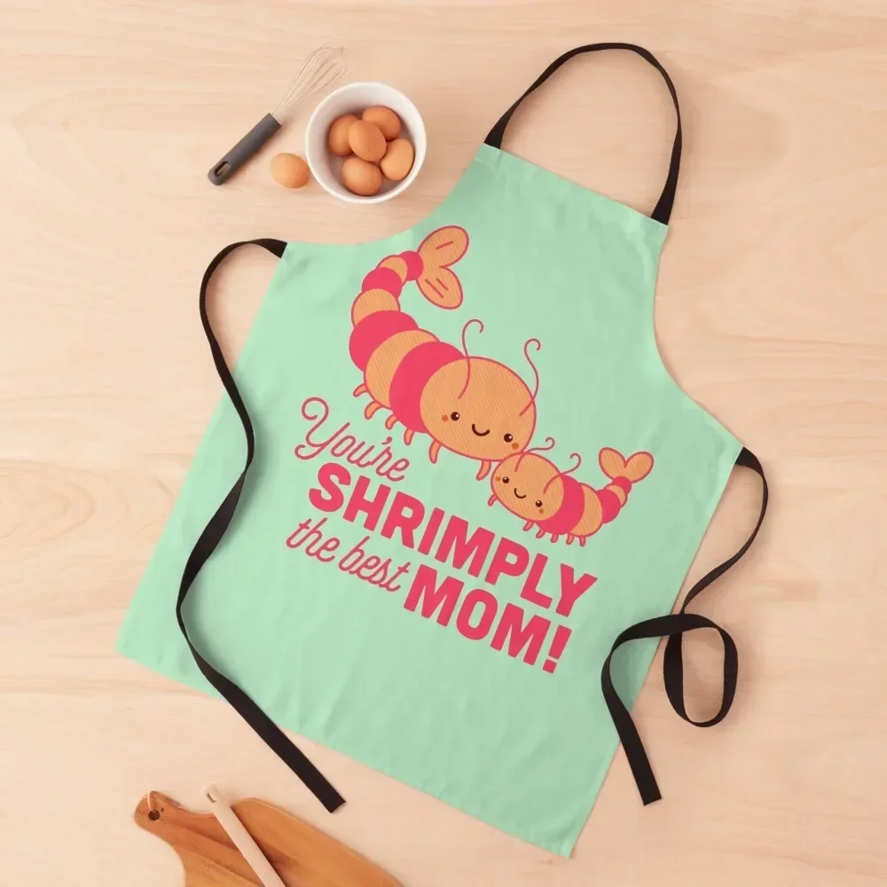 

You're Shrimply the Best Mom Funny Shrimp Apron Woman Kitchens esthetician Waterproof Kitchen Things And For Home Apron