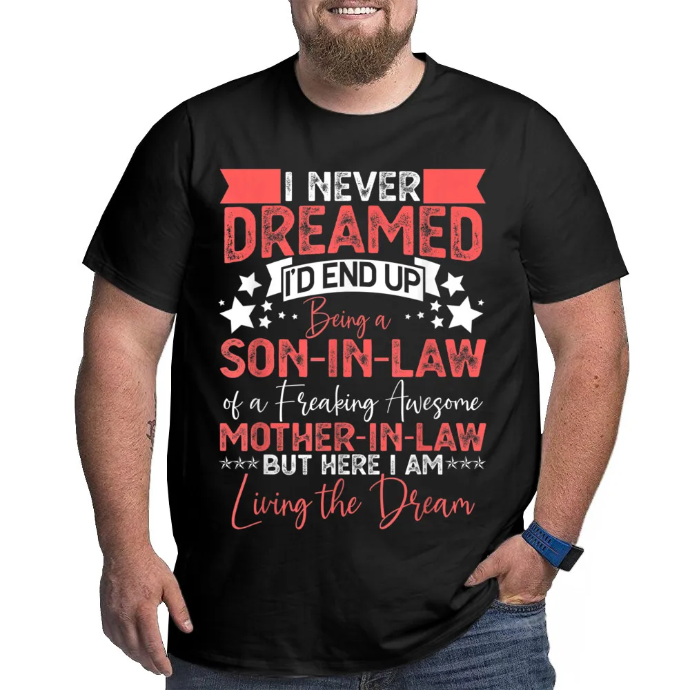 Funny Son in Law Birthday T-Shirt Short Sleeve Oversize 6XL Mens Thanksgiving Day Tops & Tees Outdoor T Shirt O Neck 100% Cotton