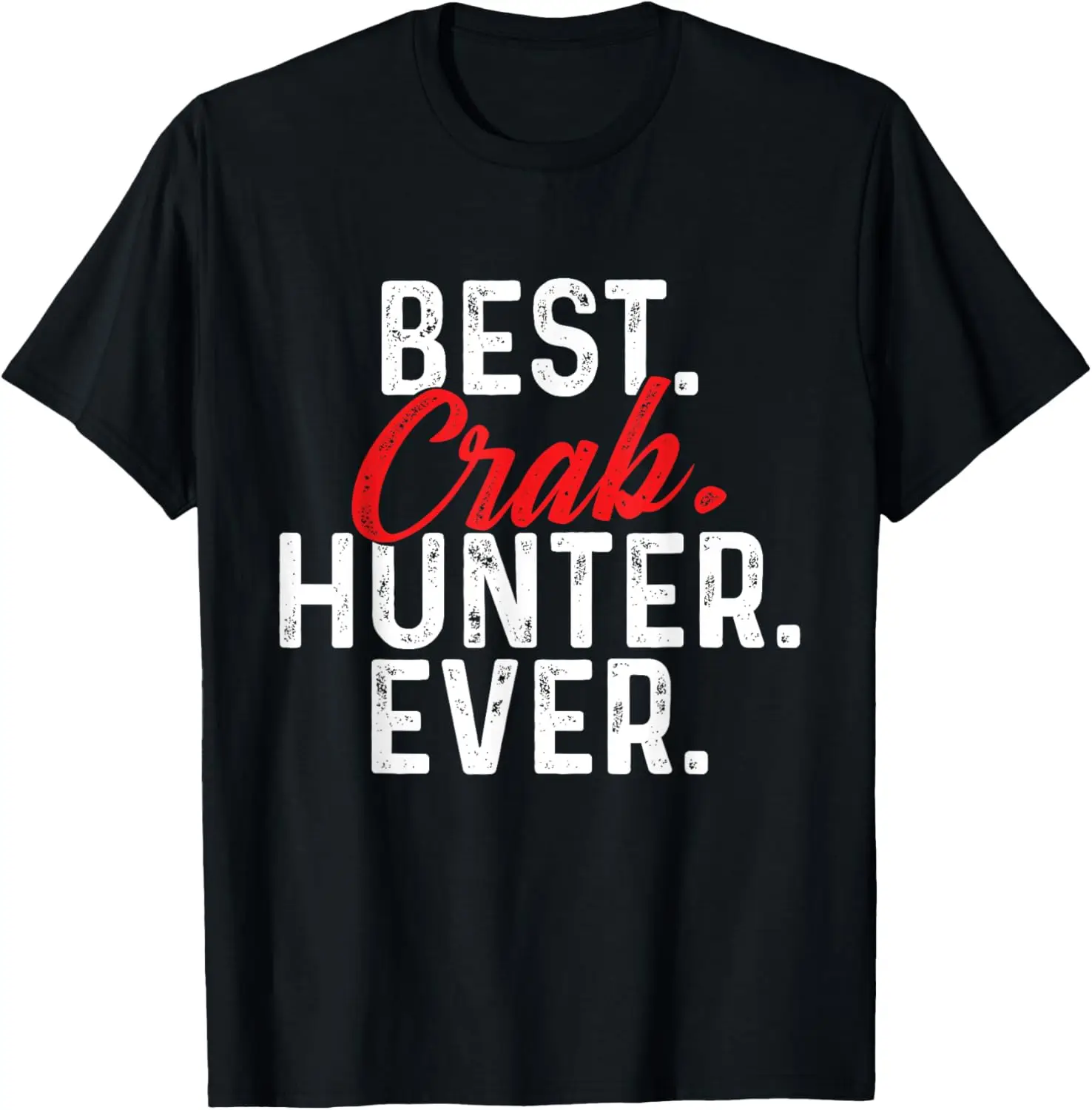 

Best Crab Hunter Ever - Crabber Crabbing Crustacean Lover T-Shirt