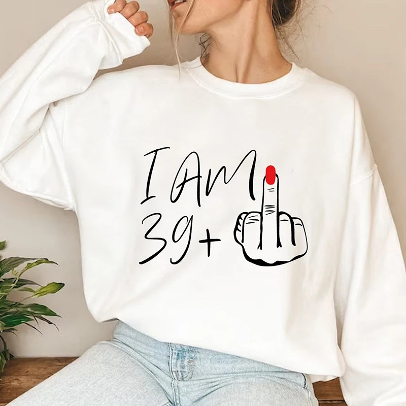 Vintage 40 Years Old Birthday Womens Sweatshirt Cotton I'm 39 Plus 40th Mothers Gift Cotton O Neck Streetwear Outfits Women Top