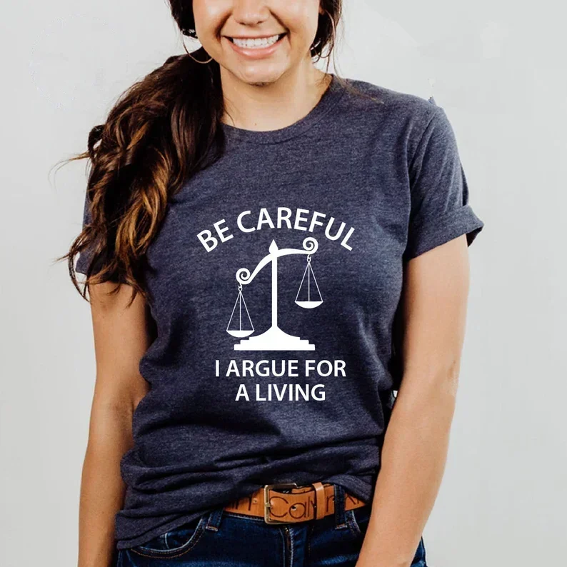 Be Careful I Argue For a Living Shirt Lawyer Funny Lawyer Gift Law School Funny Attorney Gift cctton Fashion Streetwear y2k