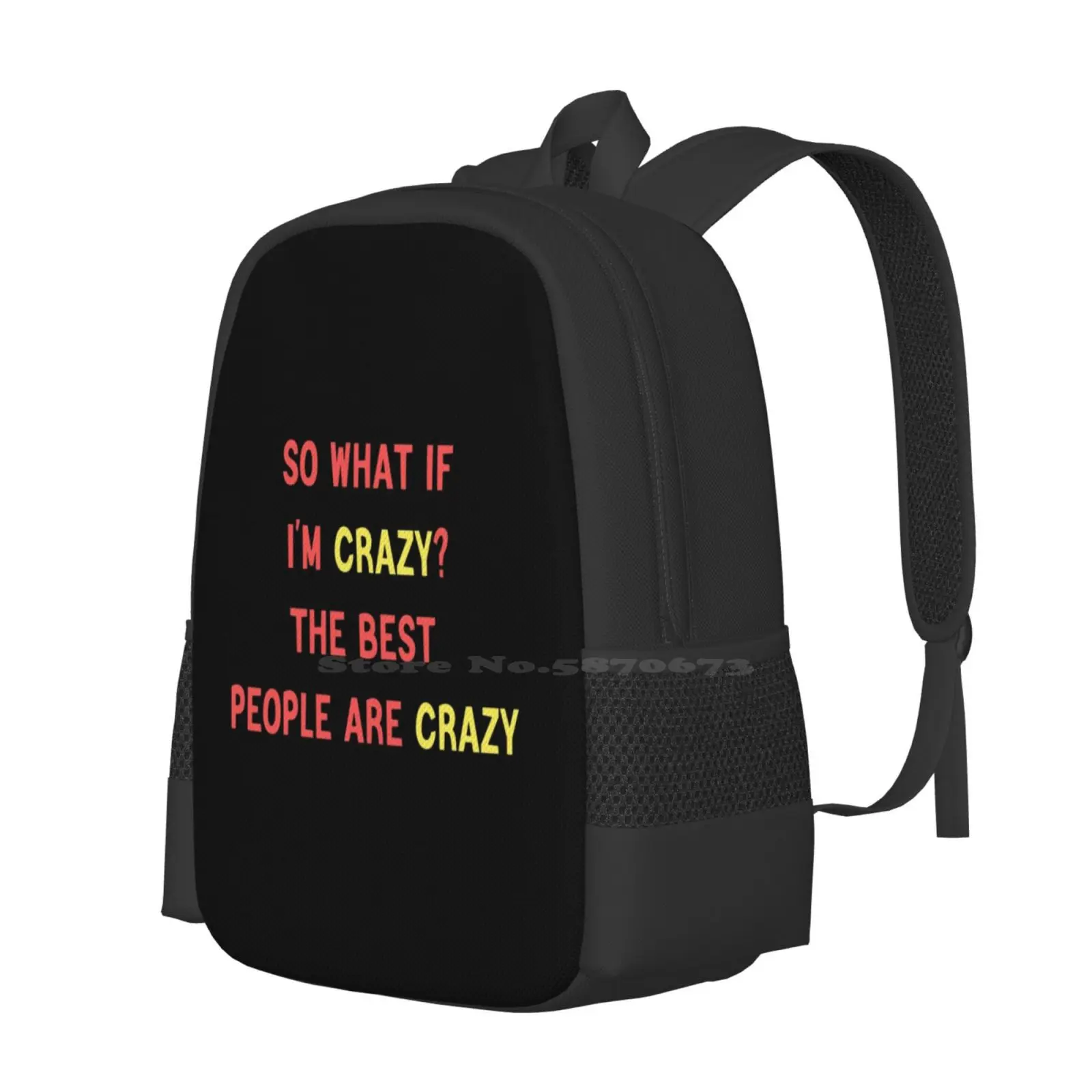 So What If I'M Crazy ? The Best People Are Crazy 3D Print Design Backpack Student Bag Melanie