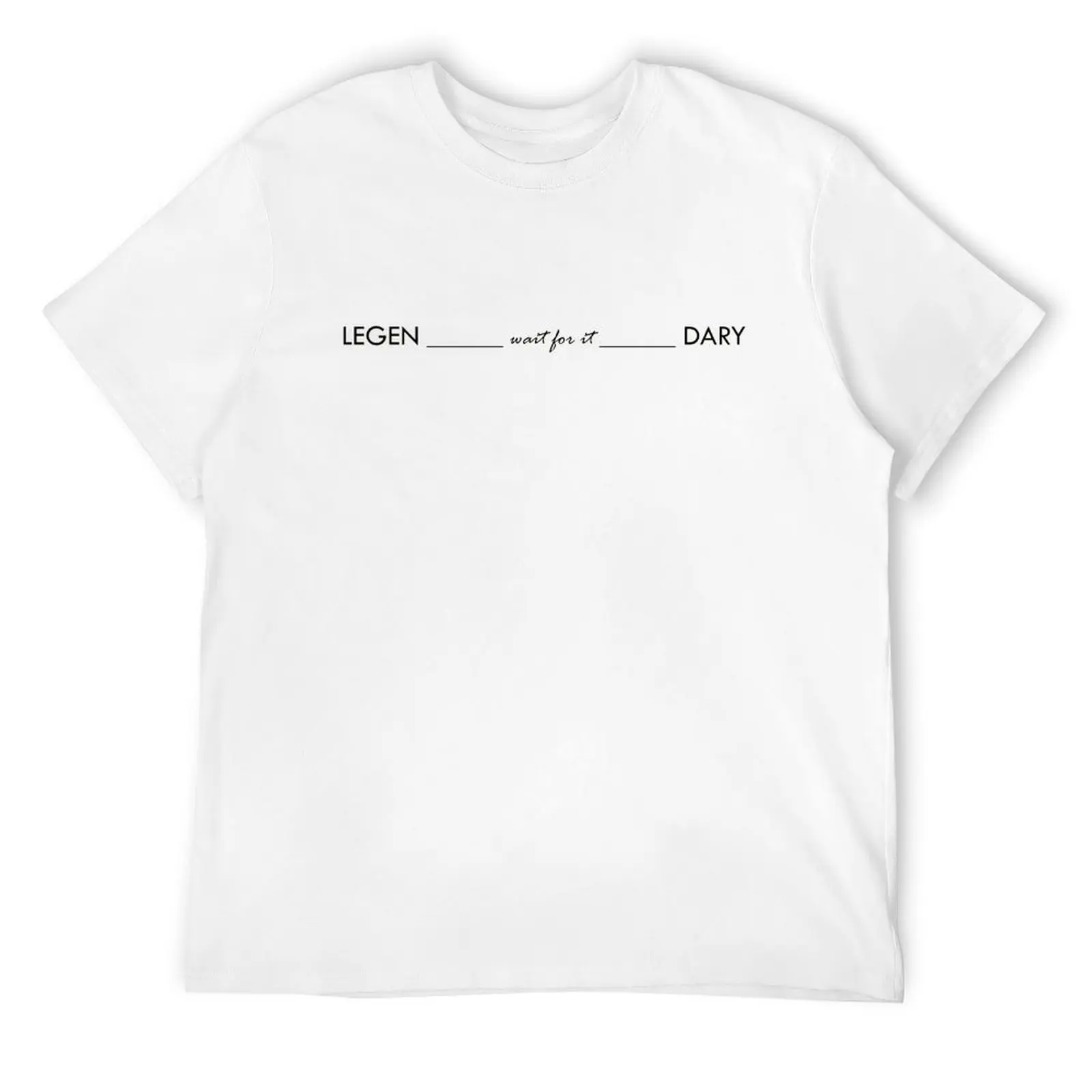 LEGEN___wait for it___DARY! T-Shirt topping luxury designer Men's t-shirts