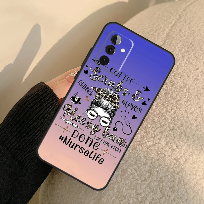 Nurse Life Cover For Samsung Galaxy A54 A34 A14 A24 A12 A22 A32 A52 A51 A71 A13 A23 A33 A53 Phone Case