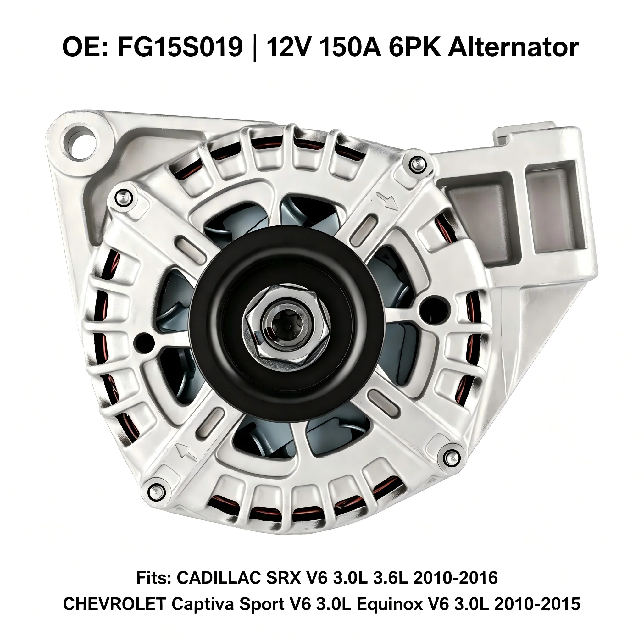 Alternator 12V 150A 6PK OE FG15S019 11453N For Cadillac SRX 3.0L 3.6L 2010-2016 Chevrolet Equinox Captiva Sport 3.0L 2010‑2015