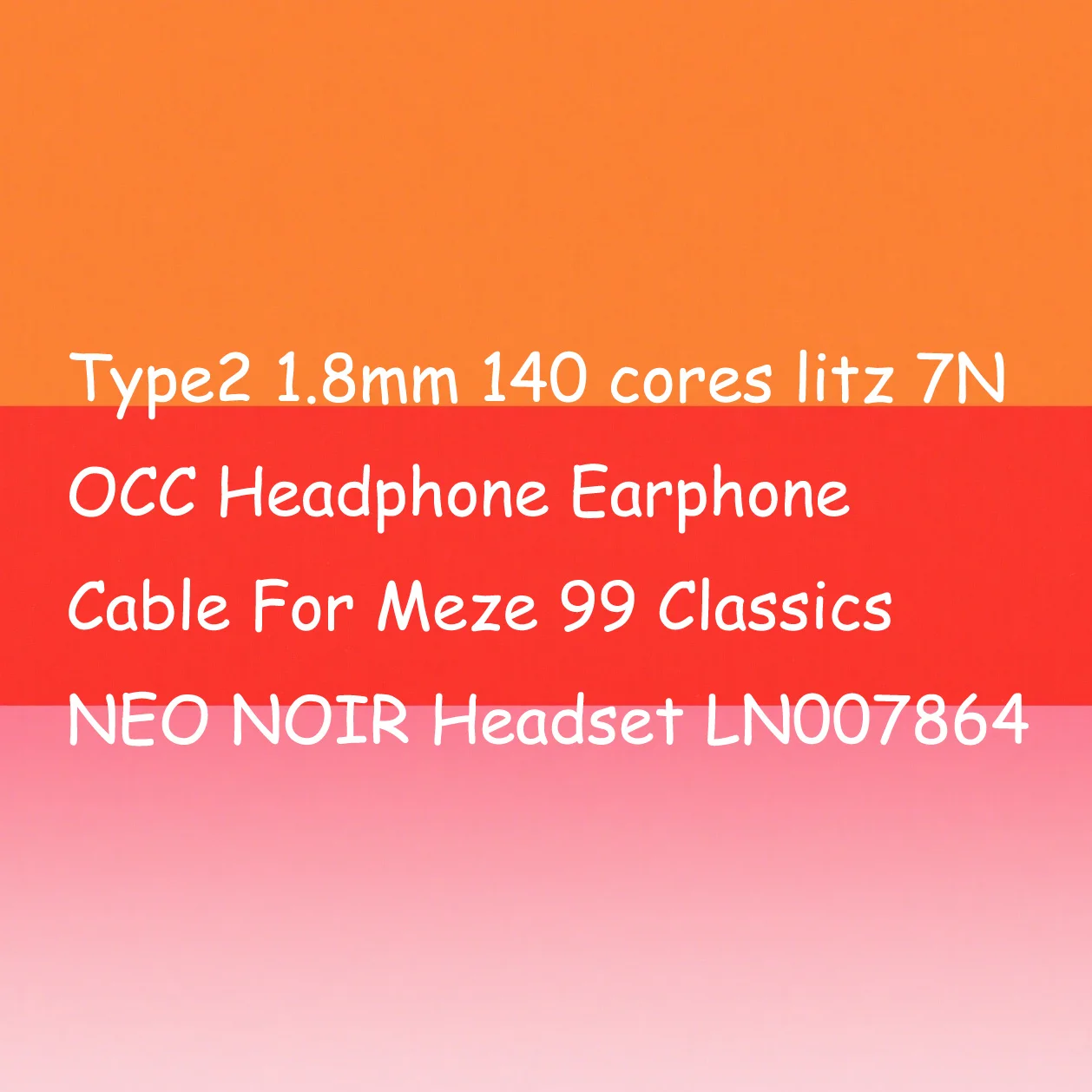 Type2 1.8 مللي متر 140 النوى litz 7N OCC سماعة أذن كابل ل Meze 99 كلاسيكيات NEO NOIR سماعة LN007864