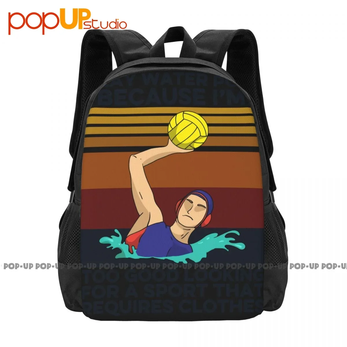 I Play Water Polo Because I'M Too Good Looking For A Sport That Requires Clothes Backpack Large Capacity Swimming Sports Style