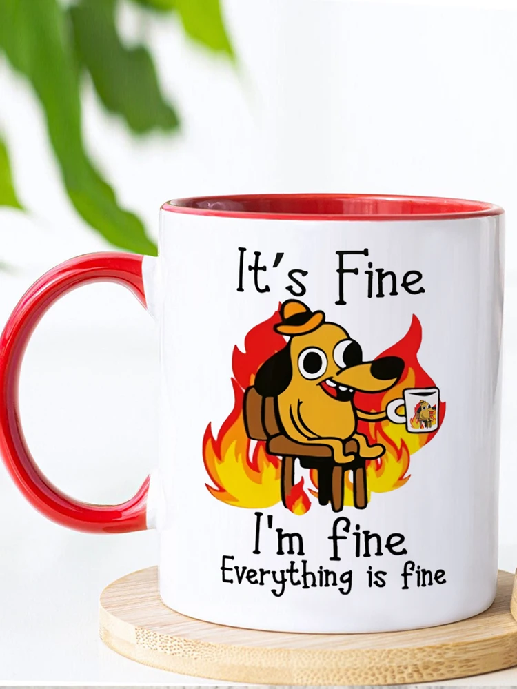 It Is Fine I Am Fine Coffee Mug Ceramic Tea Milk Beer Cup Mugs Inspiration Funny Gifts for Friends #5