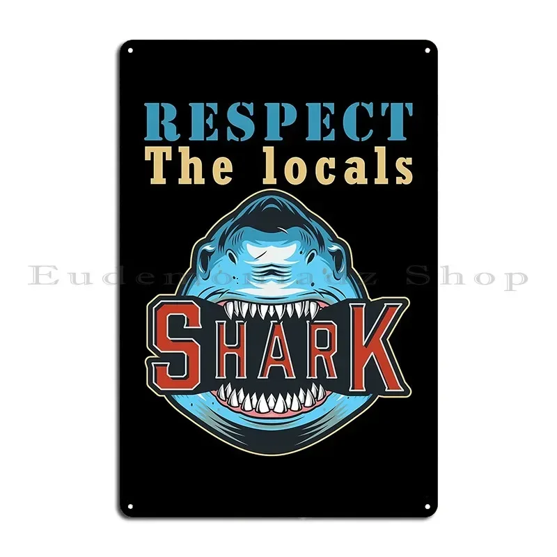 Vintage Respect The Locals Illustration Shark Metal Plaque Customize Mural Home Home Retro Tin Sign Poster
