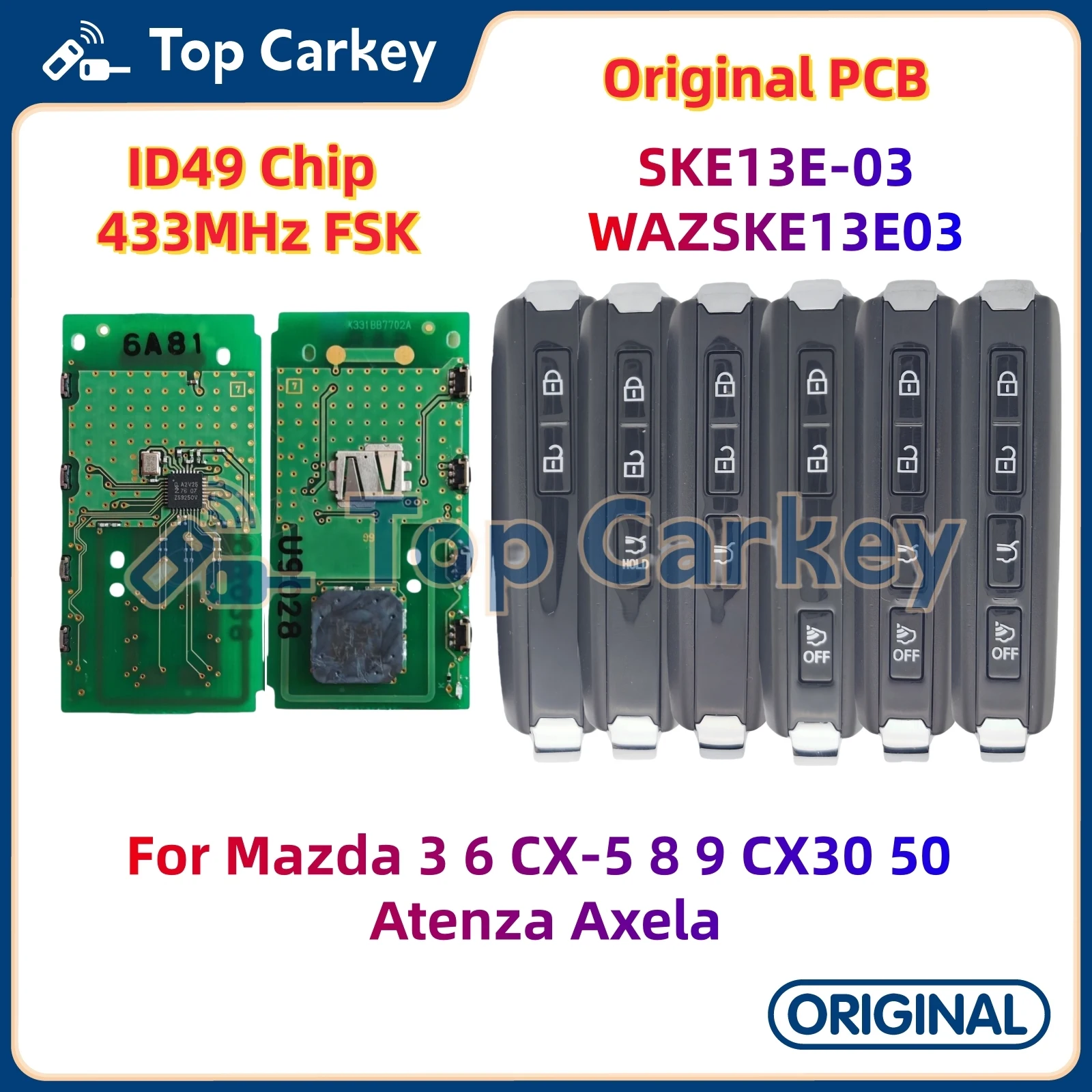 

TopCarkey WAZSKE13E03 SKE13E-03 Original PCB Smart Key ID49 Chip 433MHz for Mazda 3 6 CX-5 8 9 CX30 50 Atenza Axela