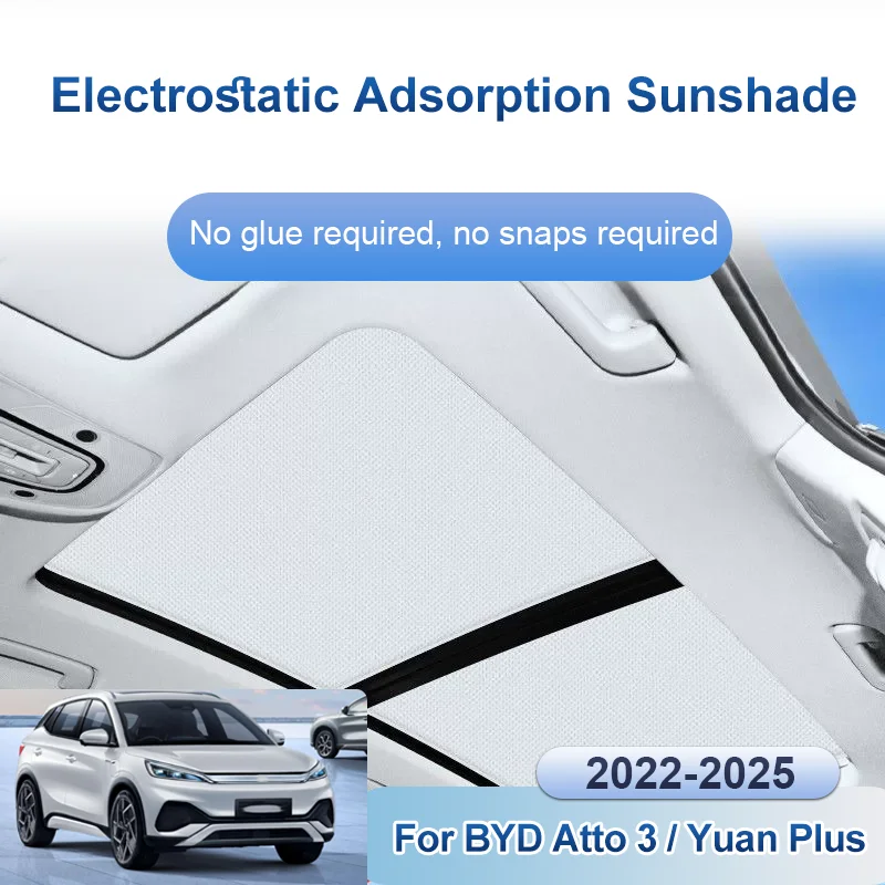 Sunroof Sunshades For BYD Atto 3 Yuan Plus MK1 SC2E 2022~2025 Shades Electrostatic Adsorption Roof Skylight Curtains Accessories