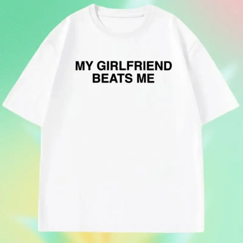 Camiseta de manga corta avec texte anglais ma petite amie batte Meamiseta divertida de relación camiseta de amor de Humo