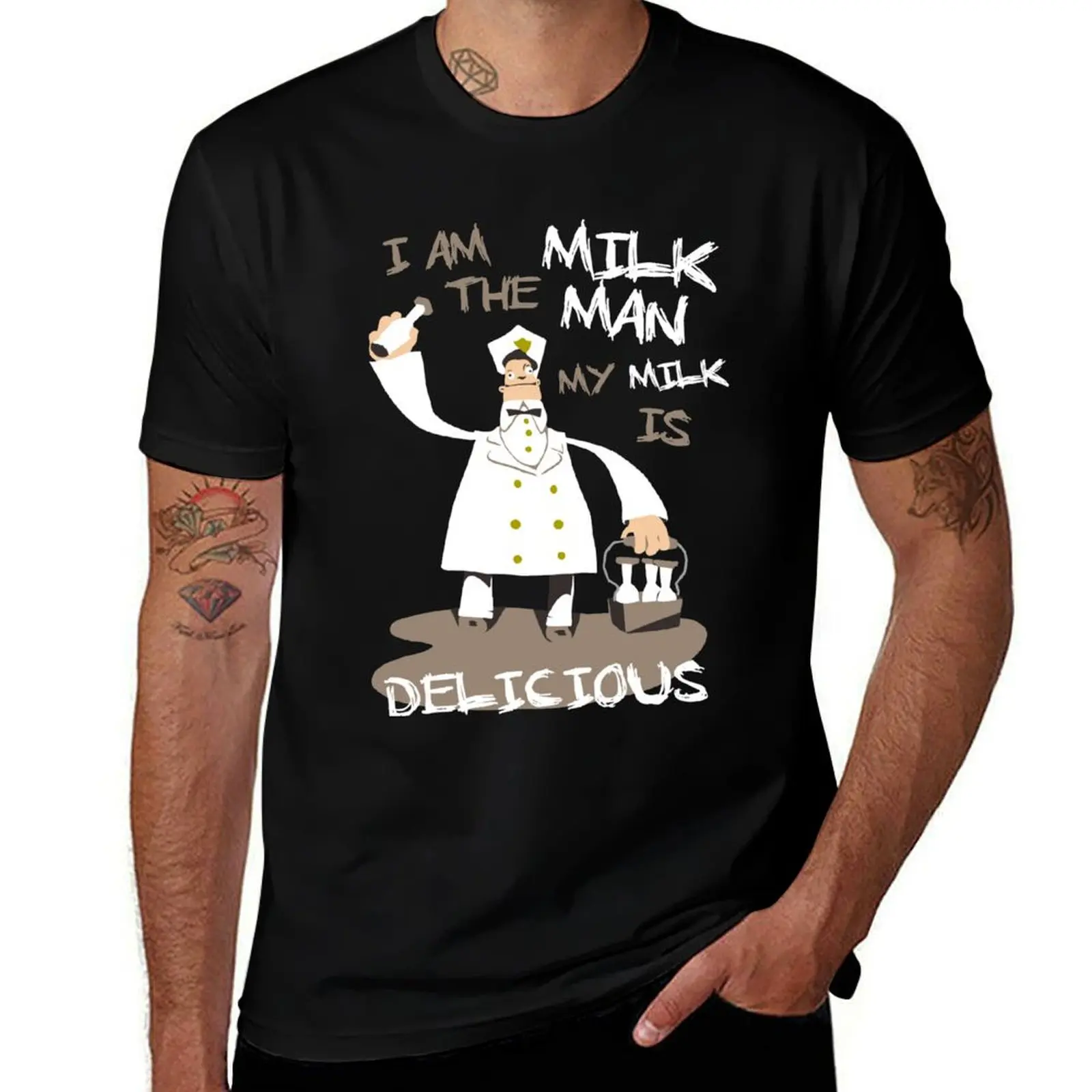 

I am the milkman, my milk is delicious T-Shirt t shirts designer t shirt man plain
