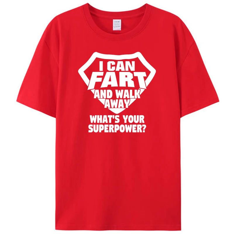 I Can Fart And Walk Away What's Your Superpower Funny T Shirts for Men Graphic Vintage Man T-Shirt Clothing Women Tee Tops