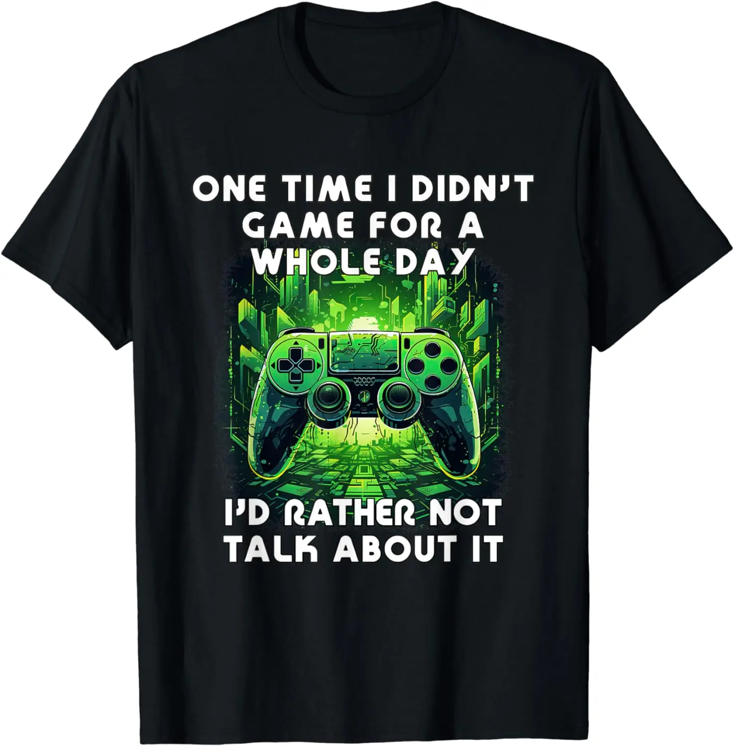 Teenage Gamer Video Gamer Whole Day Gaming Son or Husband T-Shirt