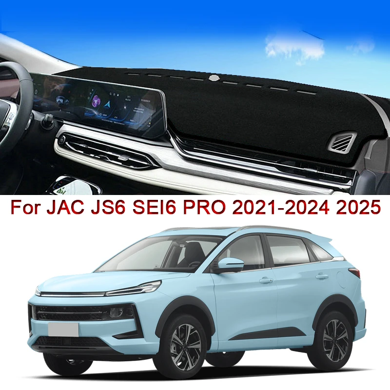 

Car Styling For JAC JS6 SEI6 PRO 2021-2024 2025 Car Dashboard Mat Protective Interior Anti-Pad Shade Cushion Cover Accessories