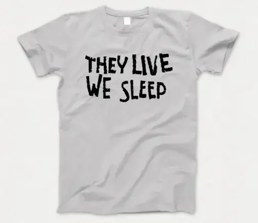 They Live We Sleep T Shirt 838 Retro Grey