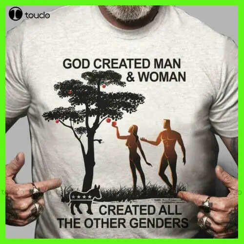 God Created Man & Woman Created All The Other Genders T-Shirt Father Day Gift O-Neck Streetwear Oversized Xs-5Xl Custom Gift