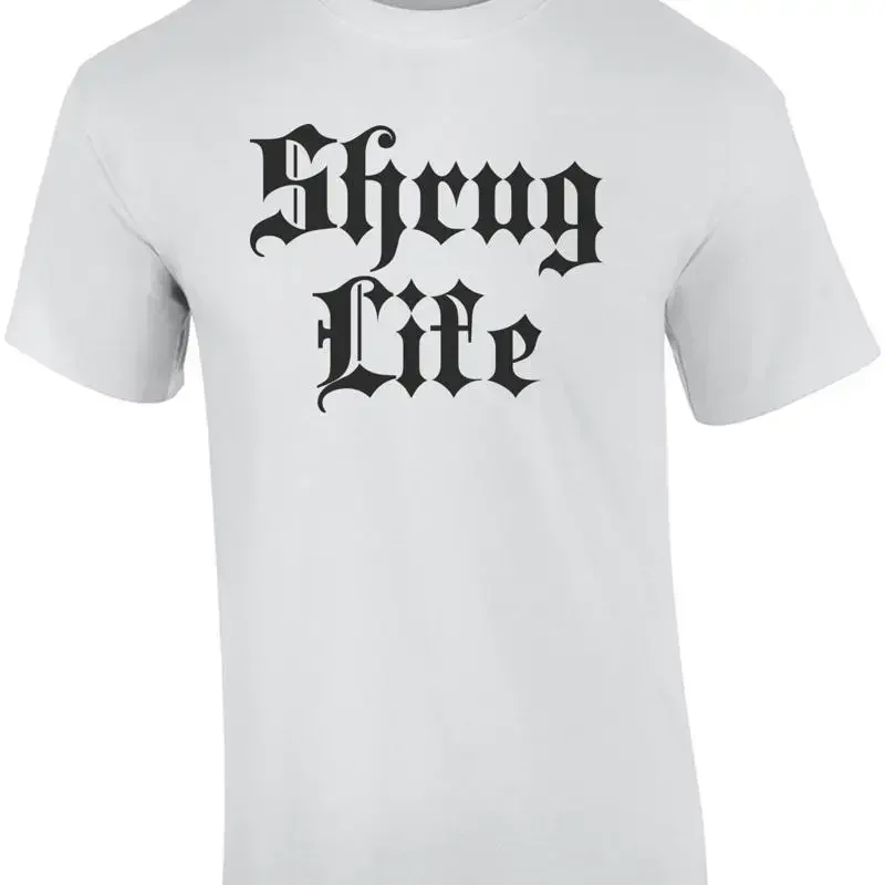 Shrug Life T shirt
