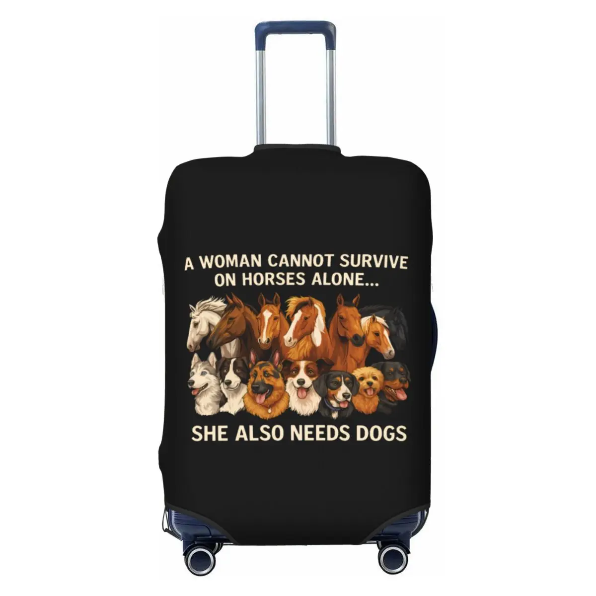 

A Woman Cannot Survive In Horses Alone She Also Needs Dogs Luggage Cover Elastic Travel Suitcase Protective Covers