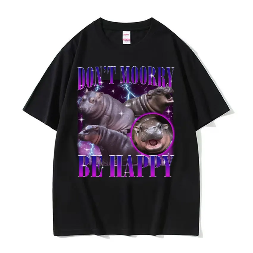 Moo Deng Don't Moory Be Happy Funny Meme T-shirt Cute Baby Hippo Print T Shirt Men Women Summer Fashion High Quality Tshirt Tops