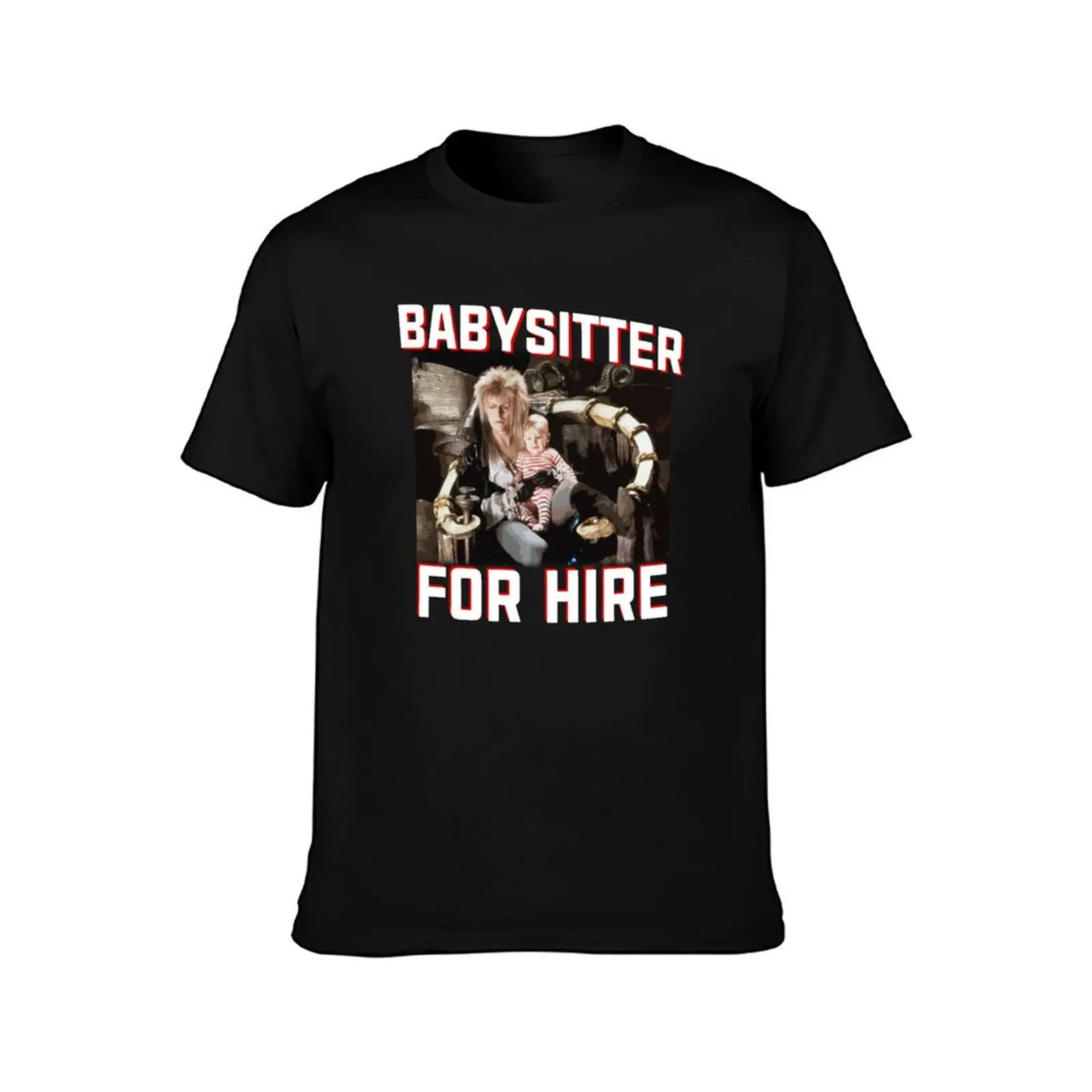 Jareth Labyrinth Babysitter For Hire , Hoodie, Swea T-Shirt Casual Soft Cotton Short Sleeve Tee T-Shirt
