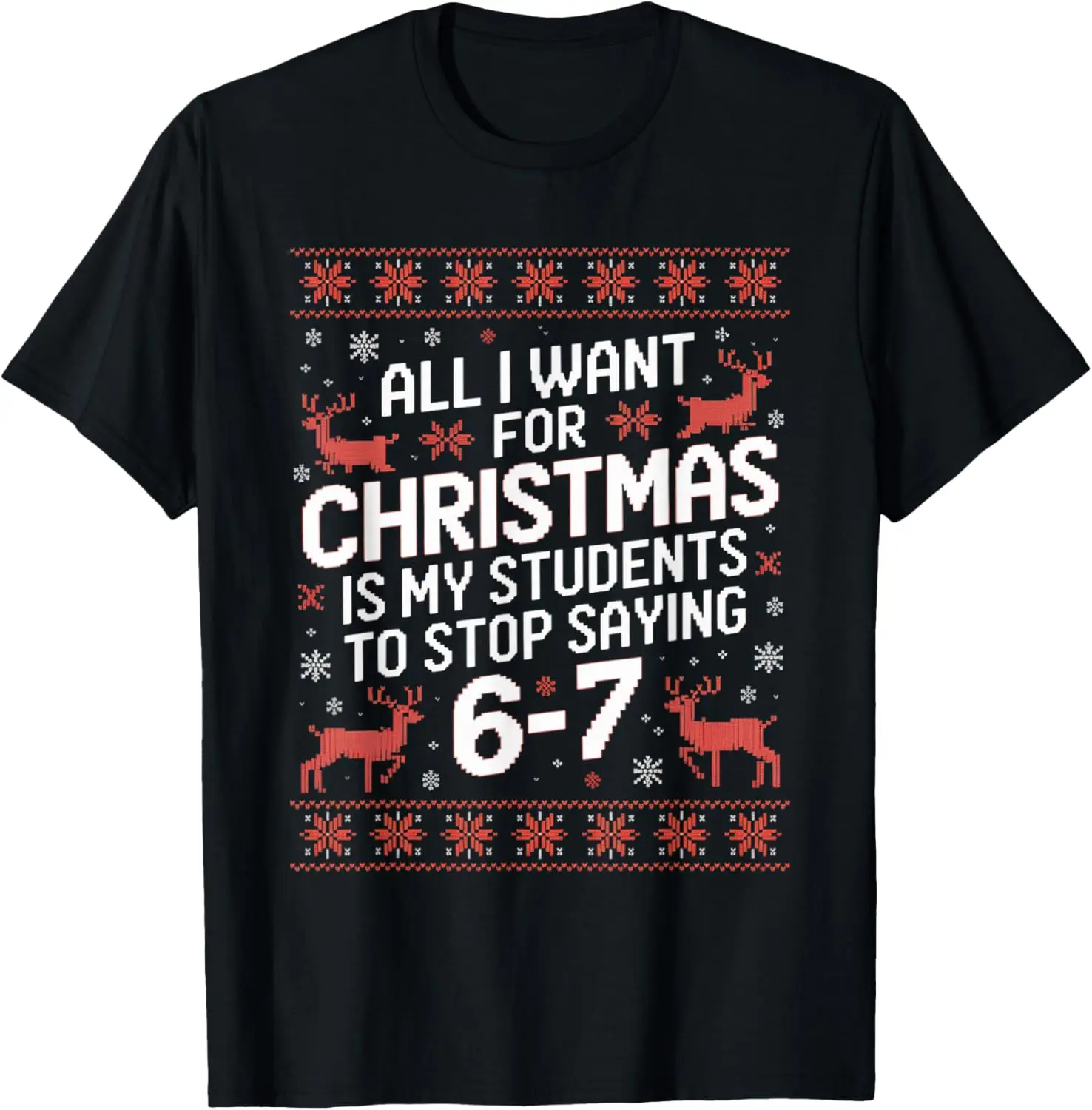 Students Saying 6-7 67 Six Seven Funny Teacher Christmas T-Shirt Summer Short-Sleeved Breathable Sweat-Wicking Versatile Fashion