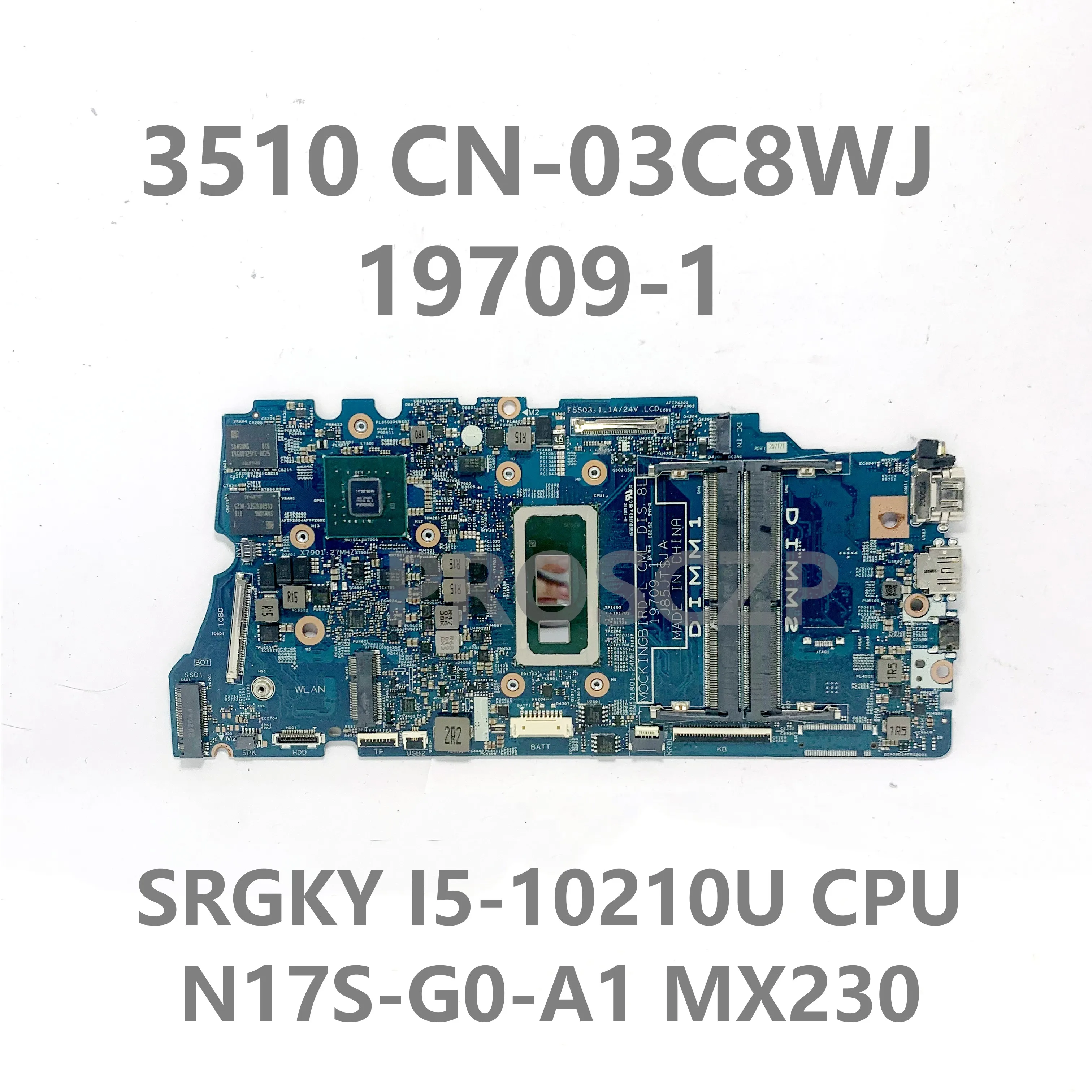 

CN-03C8WJ 03C8WJ 3C8WJ 19709-1 Mainboard For Dell 3510 Laptop Motherboard Wth SRGKY I5-10210U CPU N17S-G0-A1 MX230 100%Tested OK