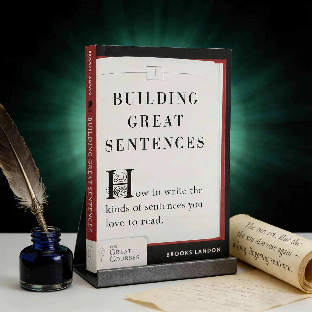 Construyendo frases geniales: Cómo escribir frases que te encantan leer |   Guía de habilidades de escritura de Brooks Landon, The Great Courses