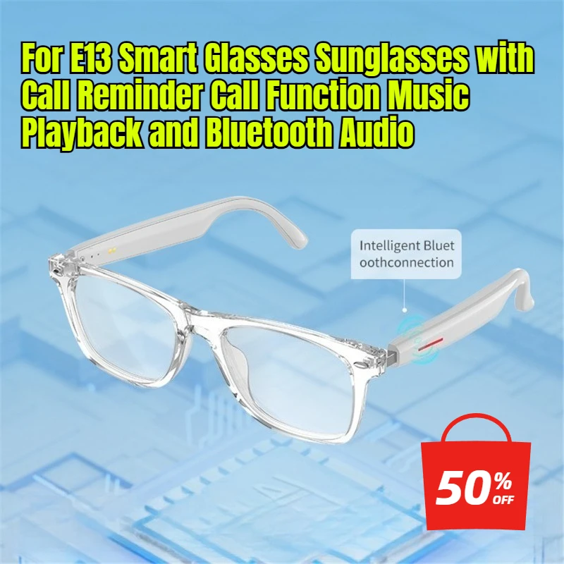 

For E13 Smart Glasses Sunglasses with Call Reminder Call Function Music Playback and Bluetooth Audio