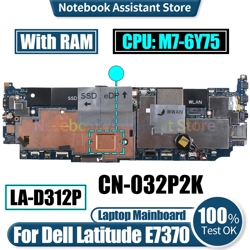 

LA-D312P For Dell Latitude E7370 Laptop Mainboard CN-032P2K SR2EH M7-6Y75 With RAM Notebook Motherboard Tested