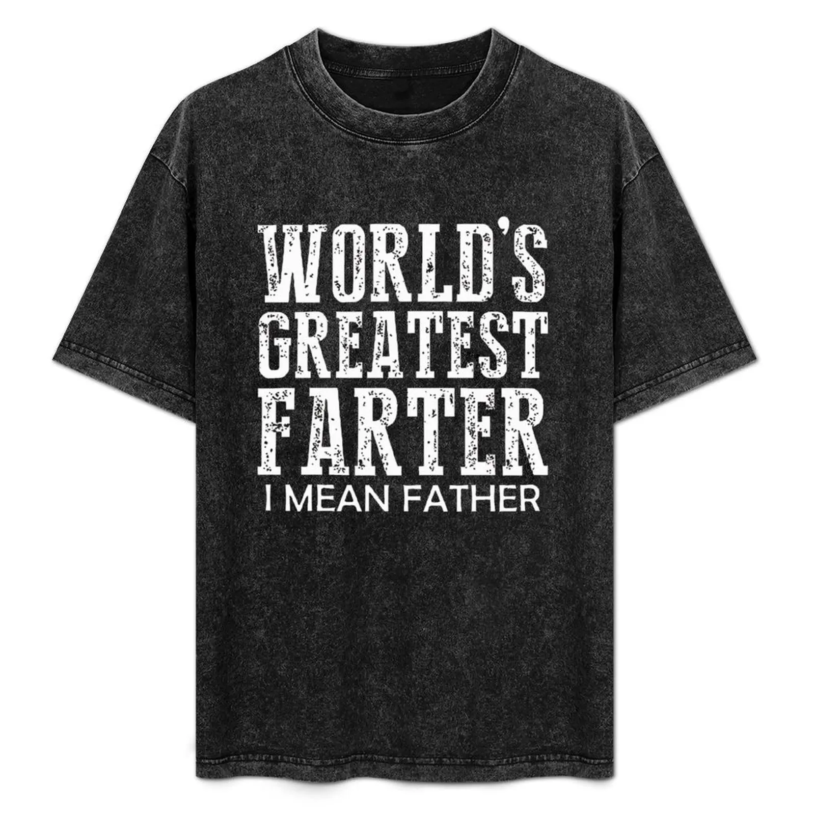 

World's Best Farter, I Mean Father T-Shirt Comfortable Basic Crew Neck Tee