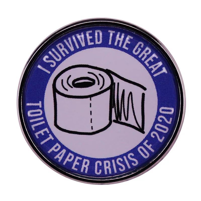 I Survived The Toilet Paper Crisis of 2020 Hard Enamel Pin Round Metal Badge Brooch for Jewelry Accessory