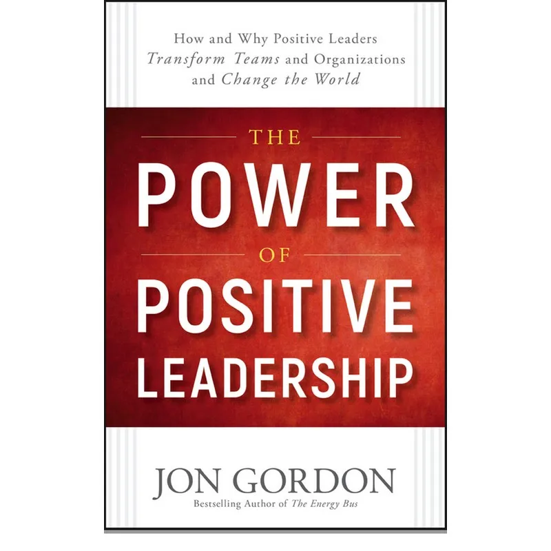 

The Power Of Positive Leadership