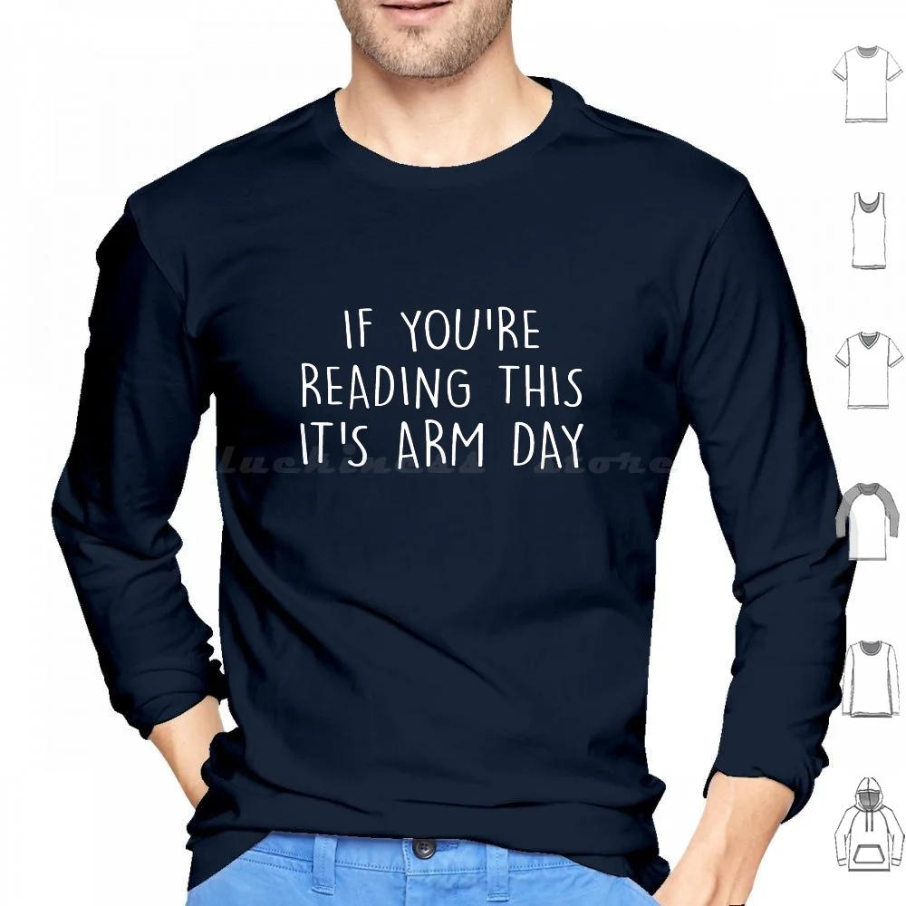 If You'Re Reading This It'S Arm Day Funny Fitness Hoodies Long Sleeve Cool Awesome Funny Hilarious Humor Phrase