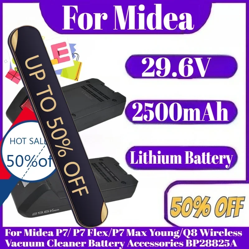 

Lithium Battery 29.6V 2500mAh For Midea P7/ P7 Flex/P7 Max Young/Q8 Wireless Vacuum Cleaner Battery Accessories BP28825A