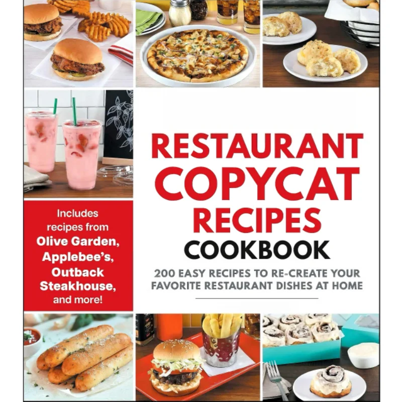 

Universal Restaurant Reproduction Recipe Book: 200 Simple Recipes, Let You Re-create Your Favorite Restaurant Dishes at Home