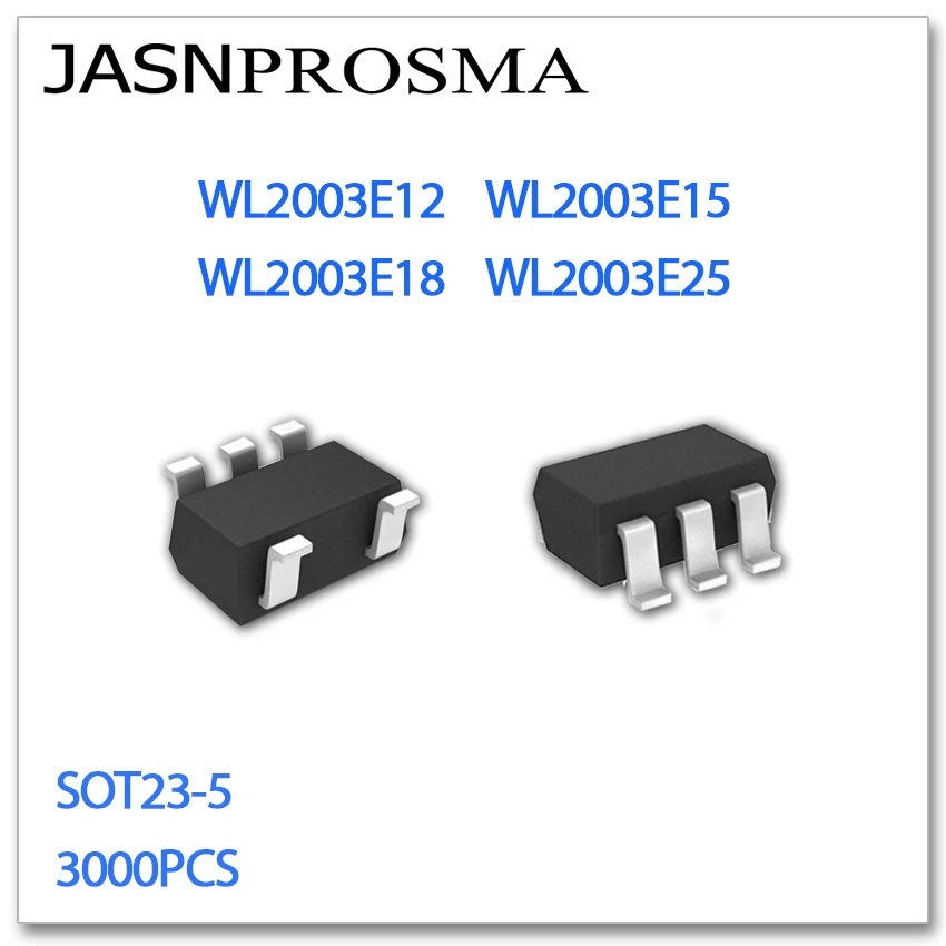 JASNPROSMA SOT23-5 WL2003E12 WL2003E15 WL2003E18 WL2003E25 3000PCS 1.2V 1.5 1.8V 2.5V WL2003E High quality New goods