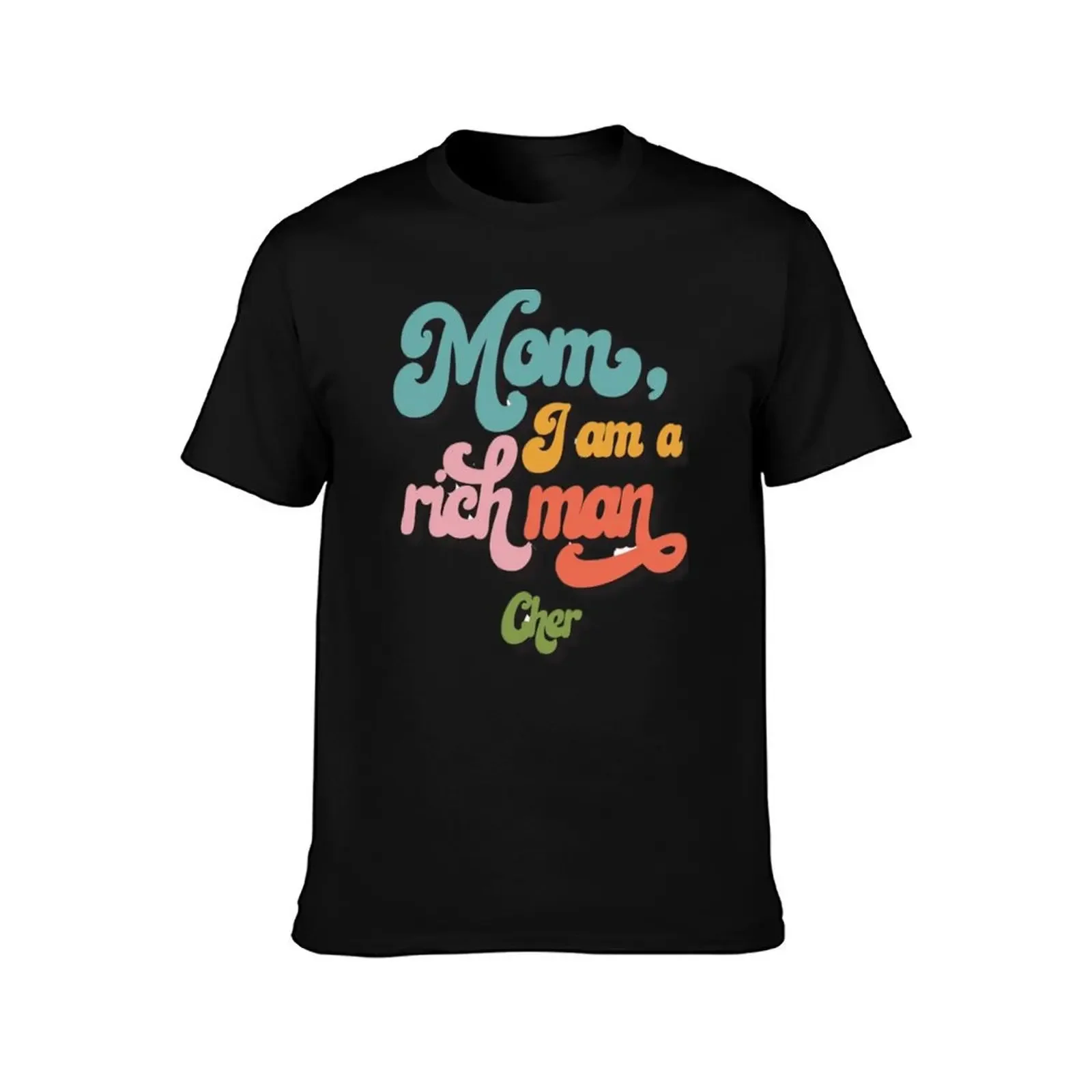 Mom, I am a Rich Man unisex Crew Neck Shirt, Empowering women, Inspirational T-Shirt T-shirts man slim fit t shirts for men