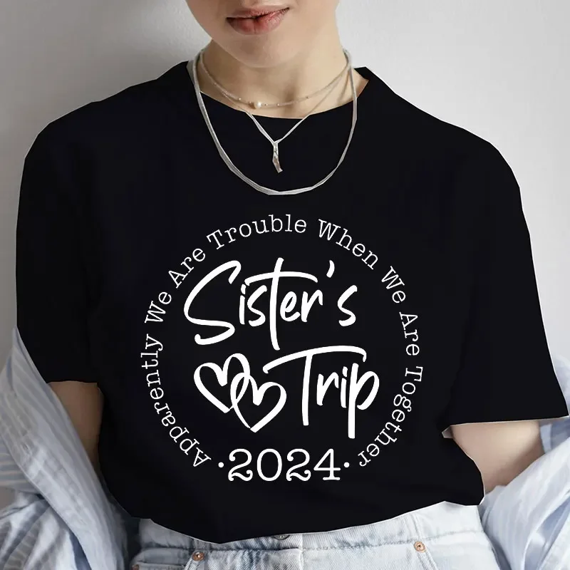 

Funny Sister's Trip 2024 Letters Graphic Shirts for Women Clothing Summer Casual O-neck Versatile Fashion Short Sleeves Unisex