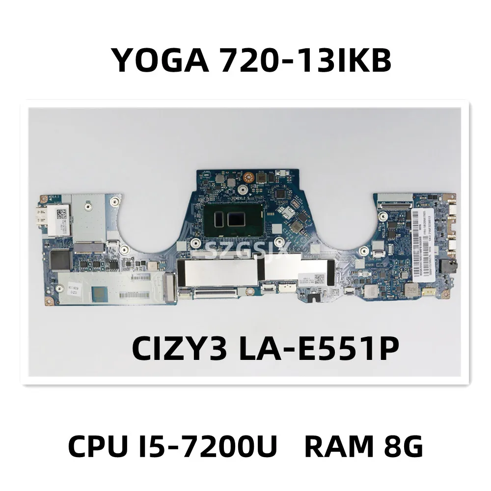 

FOR Lenovo YOGA 720-13IKB Laptop motherboard , CIZY3 LA-E551P with CPU: I5-7200U UMA 8G FRU 5B20N67931 5B20N67805