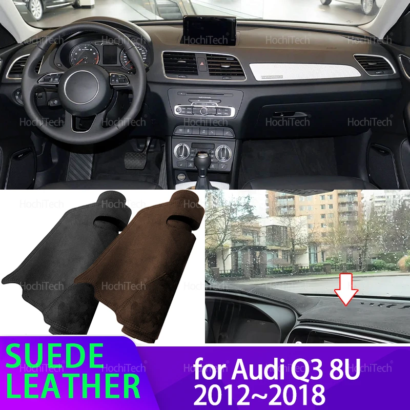 For Audi Q3 8U 2012~2018 Anti-UV Suede Leather Dashmat Black/Brown Dashboard Cover Sun Shade Carpet Non-slip Pad 2014 2015 2016
