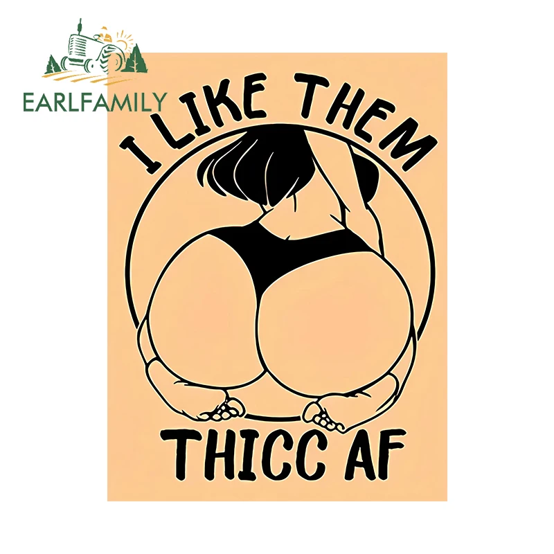 EARLFAMILY 13 см X 9,8 см, для меня они нравятся, сексуальные автомобильные наклейки Thicc, водонепроницаемые индивидуальные переводки, творческие Фотообои