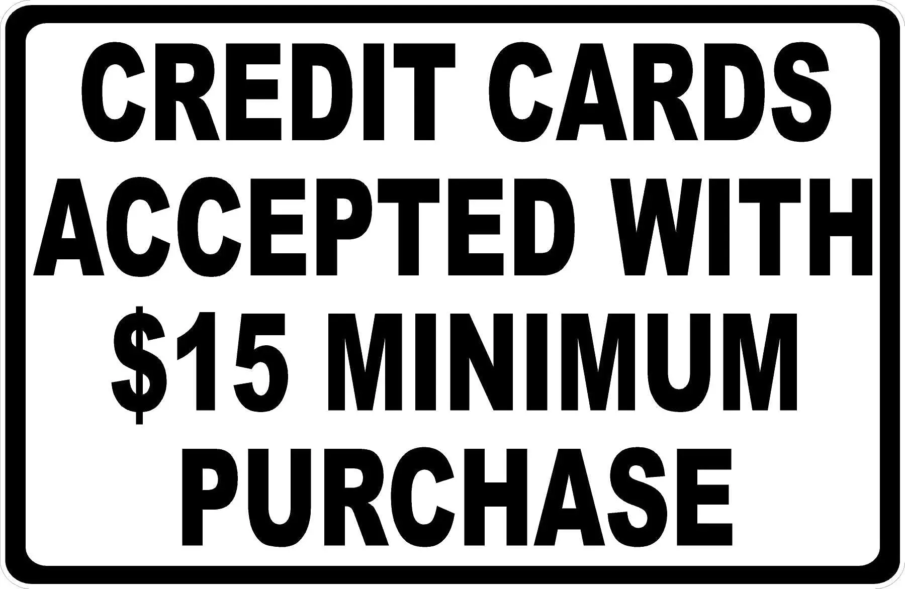 CCPARTON Metal Sign Credit Cards Accepted with $15 Minimum Purchase Signs Warning Traffic Road Street Caution Sign Safety Sign I