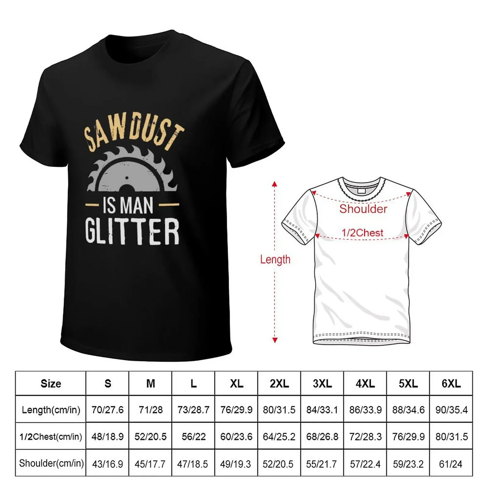 SAWDUST IS MAN GLITTER T-Shirt plus size tops anime mens graphic t-shirts