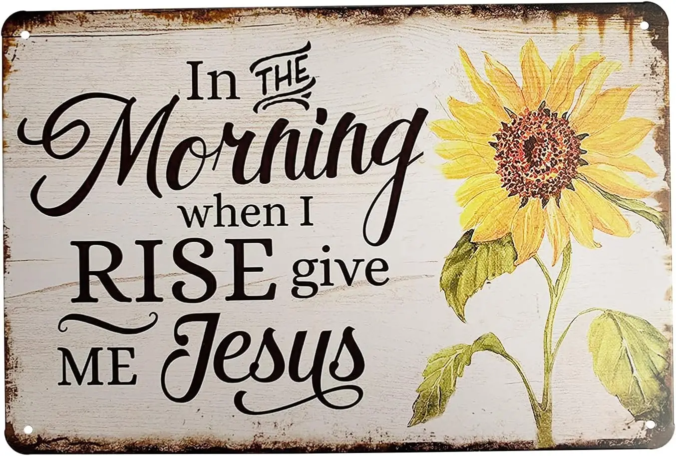 Sonnenblumen-Dekor, rustikales Metall-Retro-Blechschild „In The Morning When I Rise Give Me Jesus“, Vintage-Blechschild, lustige Hausdekoration I