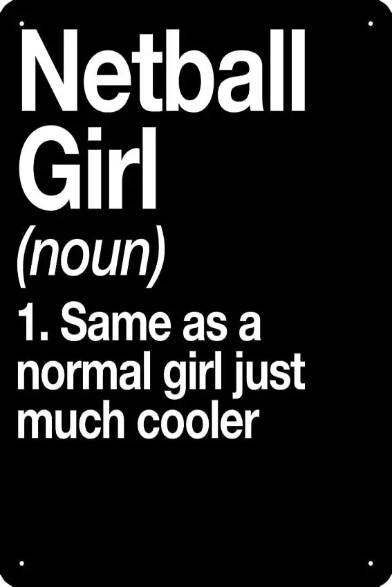 Netball Girl Definition Funny & Sassy Sports Design Poster Funny Metal Tin Sign for Home Kitchen Bar Room Garage Decor