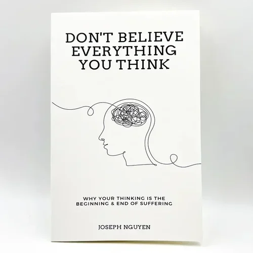 Joseph Nguyen 당신의 모든 것을 믿지마, 왜 당신의 사고는 고난의 시작 및 끝인가, 페이퍼 백 영어 책