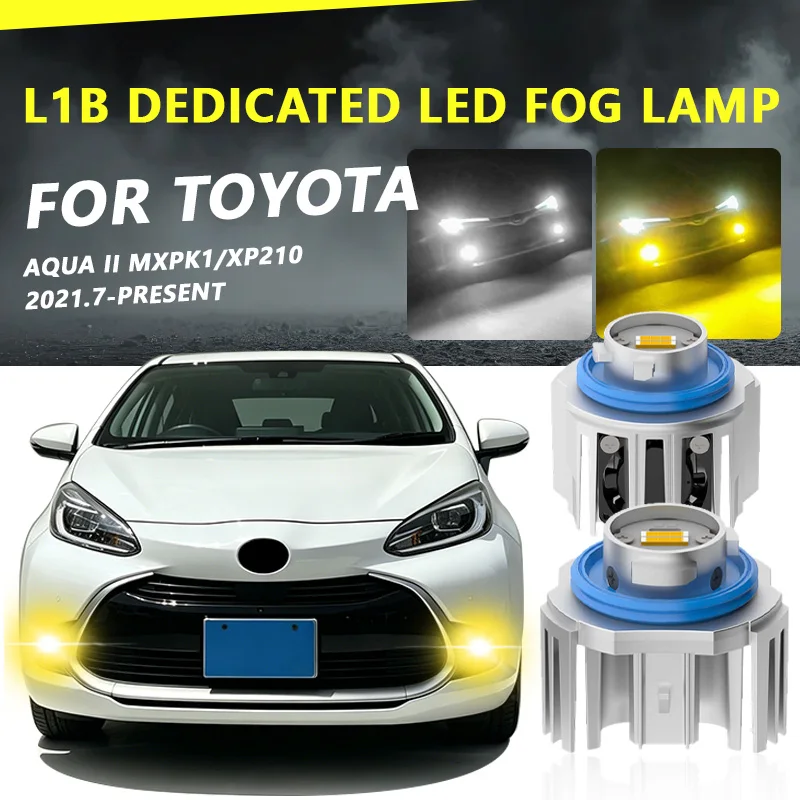 

FOR TOYOTA AQUA II MXPK1/XP210 2021.7-PRESENT New LED Car Fog Lamps L1B monochrome/Dual Color Yellow White Car Led Fog Lights