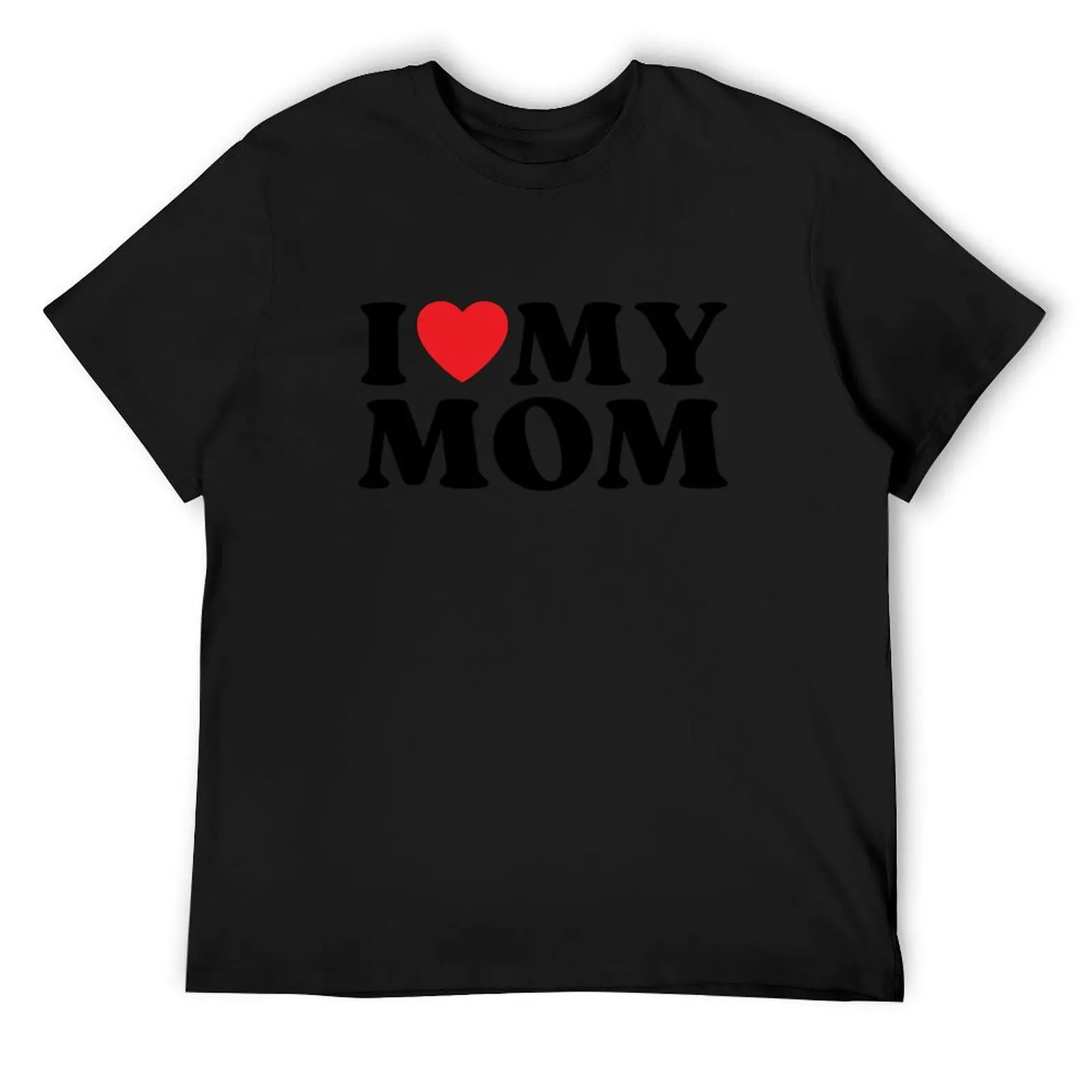 

I Love My Mom Family Relative My Favorite Mom Mother's Day T-Shirt cute tops valentines boutique clothes mens clothing